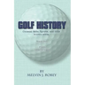 Golf History: Unusual facts, figures, and little known trivia, Book One, From 1400 to 1960