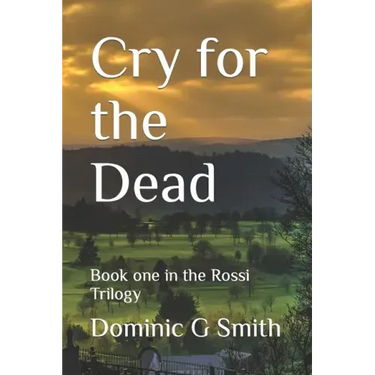 Cry for the Dead: Book one in the Rea Trilogy