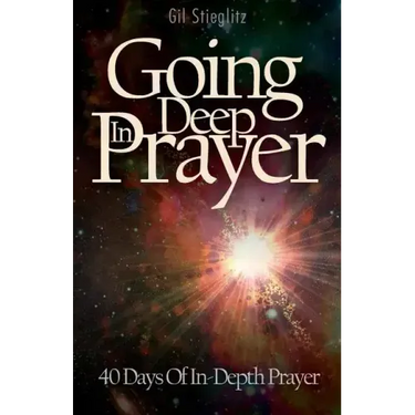 Going Deep In Prayer: 40 Days of In-Depth Prayer