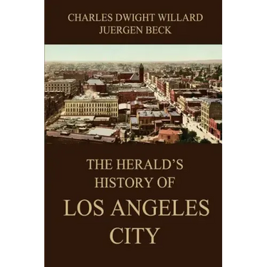 The Herald's History of Los Angeles City