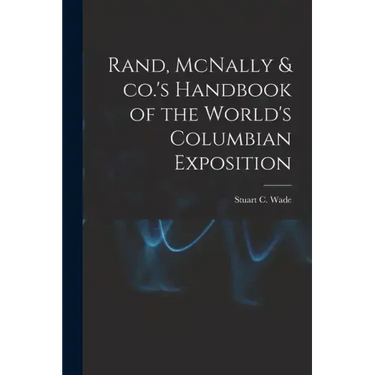 Rand, McNally & co.'s Handbook of the World's Columbian Exposition