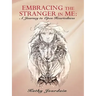 Embracing the Stranger in Me: A Journey to Open Heartedness