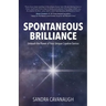 Spontaneous Brilliance: Unleash the Power of Your Unique Creative Genius