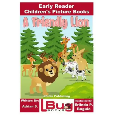 A Friendly Lion - Early Reader - Children's Picture Books