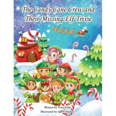 The Candy Cane Crew and Their Missing Elf Trixie