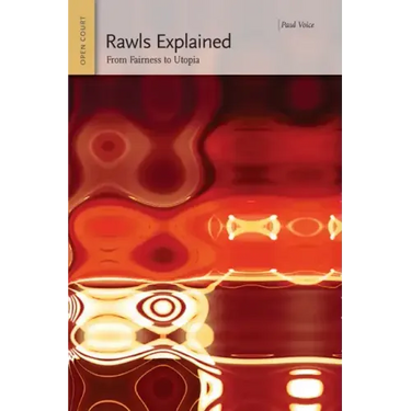 Rawls Explained: From Fairness to Utopia