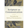 Scripture as Communication: Introducing Biblical Hermeneutics