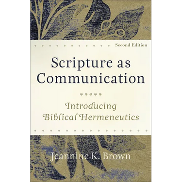 Scripture as Communication: Introducing Biblical Hermeneutics