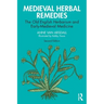 Medieval Herbal Remedies: The Old English Herbarium and Early-Medieval Medicine