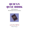 Qur'An Quiz Book: 300 Questions 900 Multiple-Choice Answers (Black & White Edition)