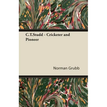 C. T. Studd - Cricketer and Pioneer
