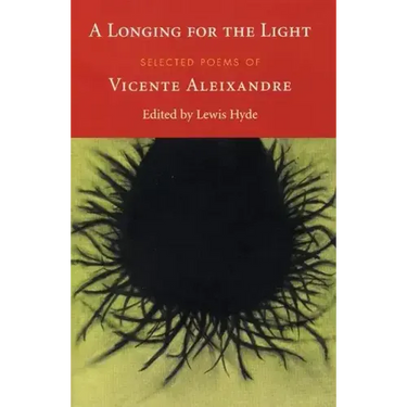 A Longing for the Light: Selected Poems of Vicente Aleixandre