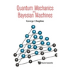 Quantum Mechanics and Bayesian Machines