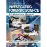 The Basics of Investigating Forensic Science: A Laboratory Manual