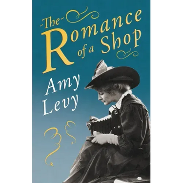The Romance of a Shop: With a Biography by Richard Garnett