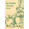 How to Grow Melons - Three Articles
