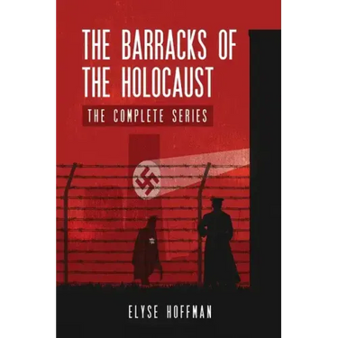 The Barracks of the Holocaust: The Complete Series