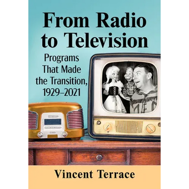 From Radio to Television: Programs That Made the Transition, 1929-2021