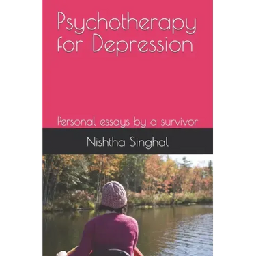 Psychotherapy for Depression: Personal essays by a survivor