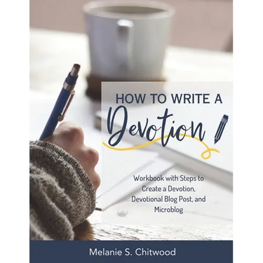 How to Write a Devotion: Workbook with Steps to Complete a Devotion or Devotional Blog Post