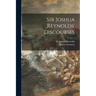 Sir Joshua Reynolds' Discourses