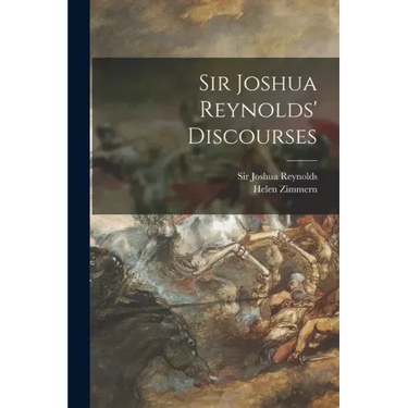 Sir Joshua Reynolds' Discourses