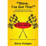 "Steve, I've Got This!": Not just the title, but the words Jesus actually spoke to me in a dream.