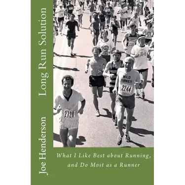 Long Run Solution: What I Like Best about Running, and Do Most as a Runner