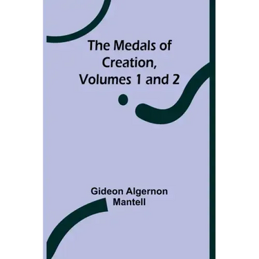 The Medals of Creation, Volumes 1 and 2