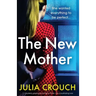 The New Mother: A completely gripping psychological thriller with a breathtaking twist