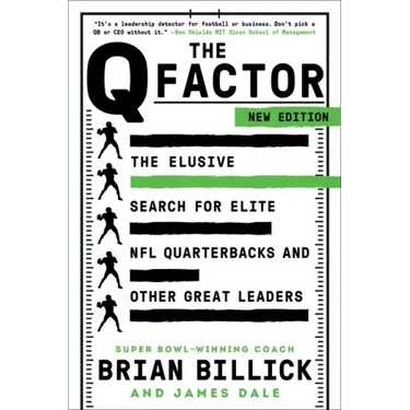 The Q Factor: The Elusive Search for Elite NFL Quarterbacks and Other Great Leaders