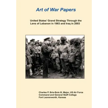 United States' Grand Strategy Through the Lens of Lebanon in 1983 and Iraq in 2003