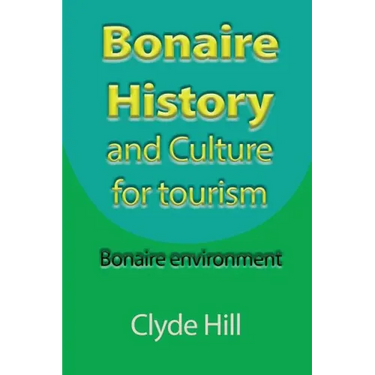 Bonaire History and Culture for tourism: Bonaire environment