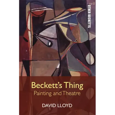 Beckett's Thing: Painting and Theatre