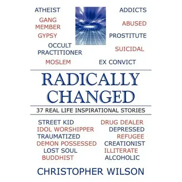Radically Changed: 37 Real Life Inspirational Stories