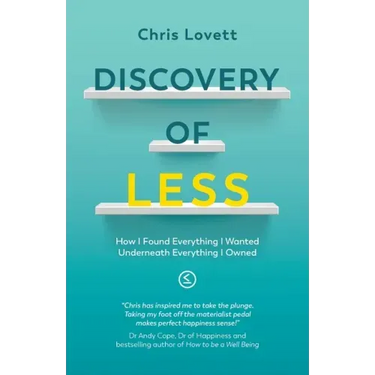 Discovery of LESS: How I Found Everything I Wanted Underneath Everything I Owned