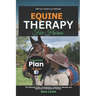 Equine Therapy for Horses: The Ultimate Guide on Stretching, Treatment, Massage and Exploring Techniques for Healing.
