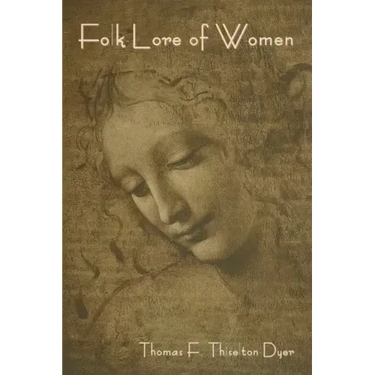 Folk-Lore of Women