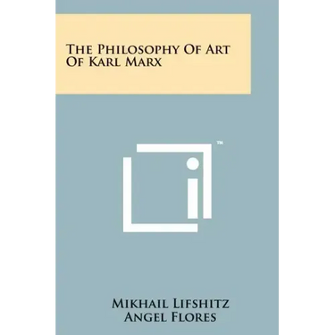 The Philosophy Of Art Of Karl Marx