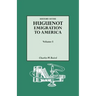 History of the Huguenot Emigration to America. Volume I