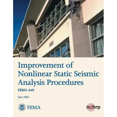 Improvement of Nonlinear Static Seismic Analysis Procedures (FEMA 440)