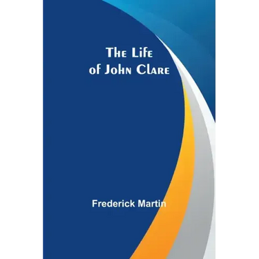 The Life of John Clare