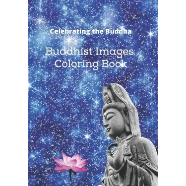 Celebrating the Buddha: Buddhist Images Coloring Book with an Easy Shading Technique!