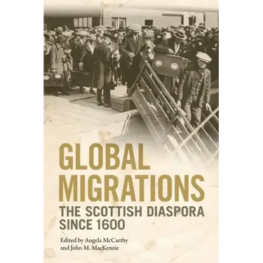 Global Migrations: The Scottish Diaspora Since 1600