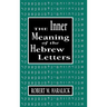 Inner Meaning of the Hebrew Letters