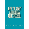 How To Start A Business And Succeed