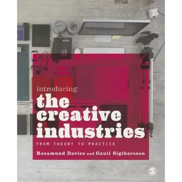 Introducing the Creative Industries: From Theory to Practice