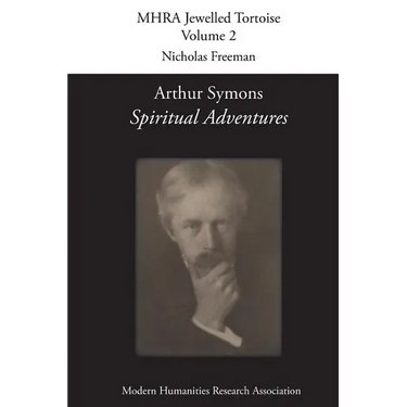 Arthur Symons, 'Spiritual Adventures'