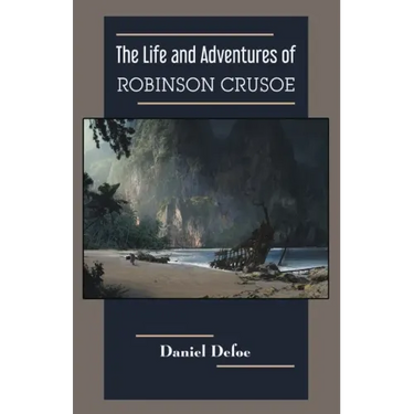 The Life and Adventures of Robinson Crusoe