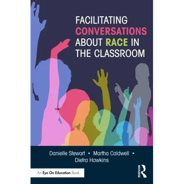 Facilitating Conversations about Race in the Classroom